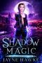 [Hidden Magic 01] • Shadow Magic